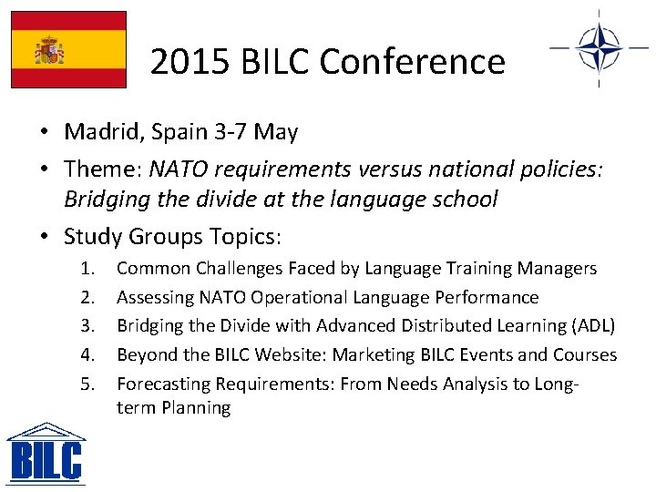 2015 BILC Conference • Madrid, Spain 3 -7 May • Theme: NATO requirements versus