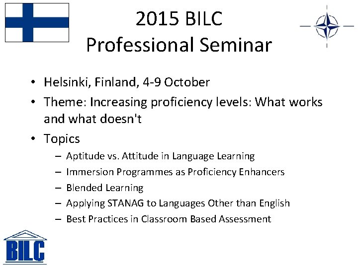 2015 BILC Professional Seminar • Helsinki, Finland, 4 -9 October • Theme: Increasing proficiency