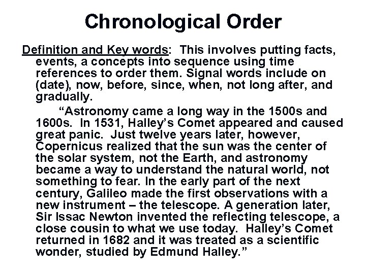 Chronological Order Definition and Key words: This involves putting facts, events, a concepts into