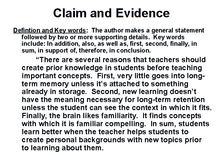 Claim and Evidence Defintion and Key words: The author makes a general statement followed