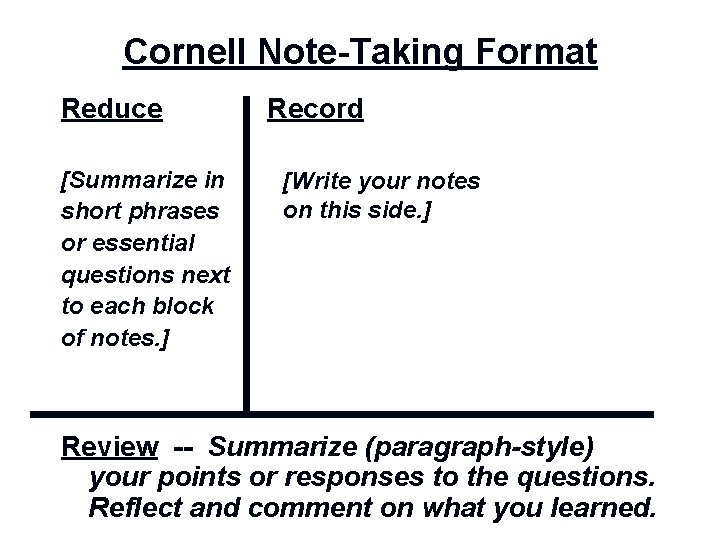 Cornell Note-Taking Format Reduce Record [Summarize in short phrases or essential questions next to