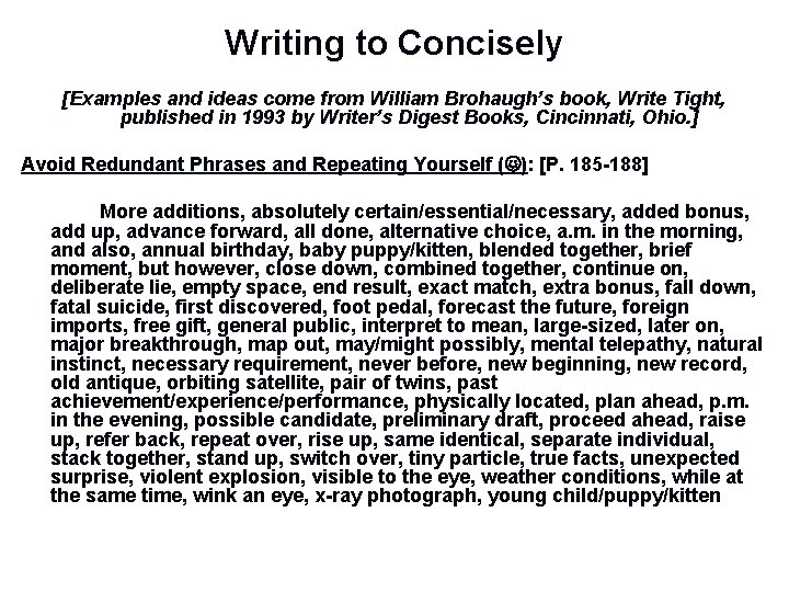 Writing to Concisely [Examples and ideas come from William Brohaugh’s book, Write Tight, published