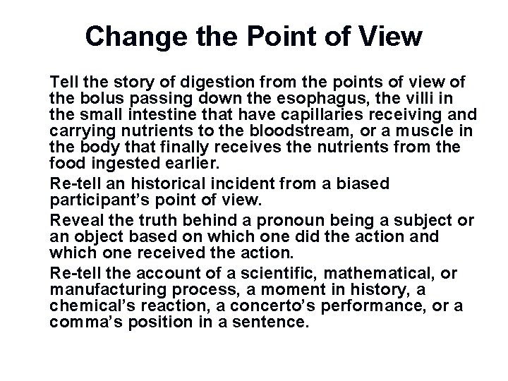 Change the Point of View n n Tell the story of digestion from the