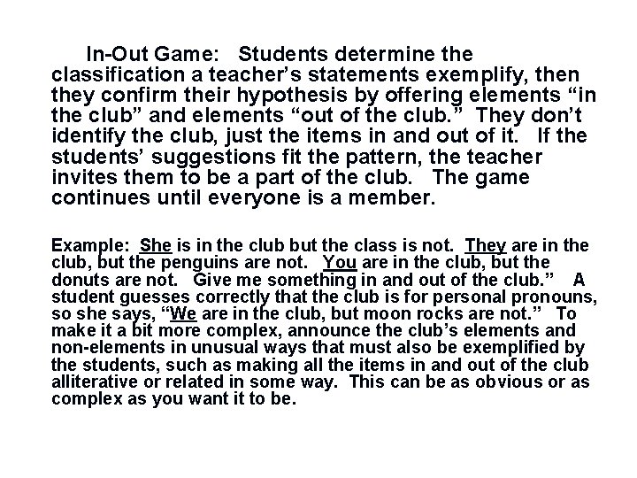 In-Out Game: Students determine the classification a teacher’s statements exemplify, then they confirm their