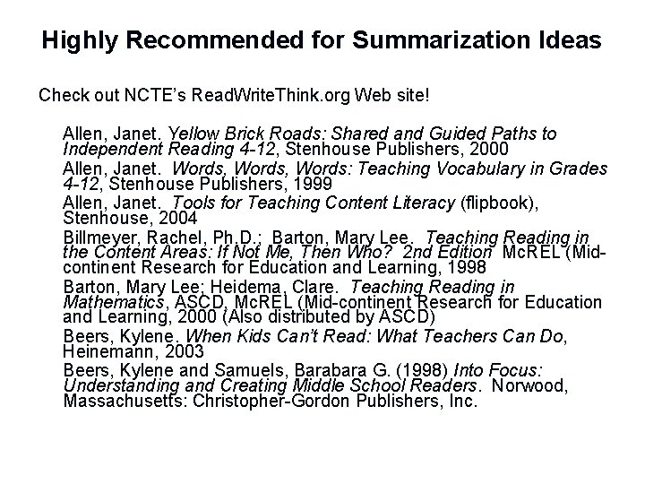 Highly Recommended for Summarization Ideas Check out NCTE’s Read. Write. Think. org Web site!