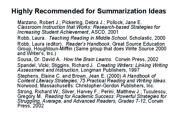 Highly Recommended for Summarization Ideas n n n n Marzano, Robert J. ; Pickering,