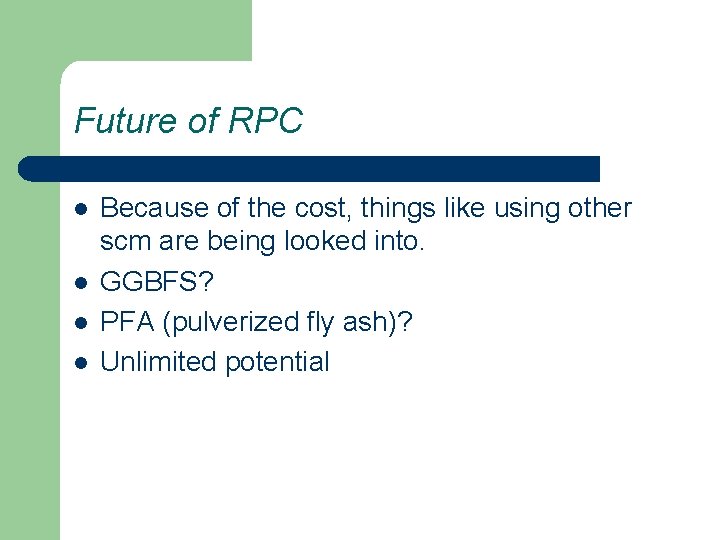 Future of RPC l l Because of the cost, things like using other scm