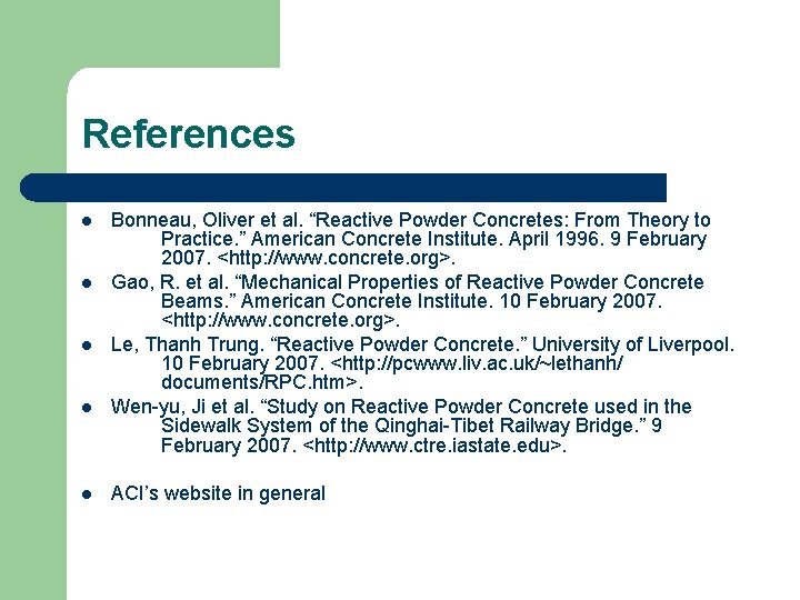 References l l l Bonneau, Oliver et al. “Reactive Powder Concretes: From Theory to