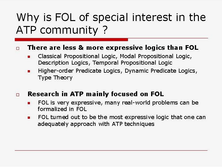 Why is FOL of special interest in the ATP community ? o There are Why is FOL of special interest in the ATP community ? o There are