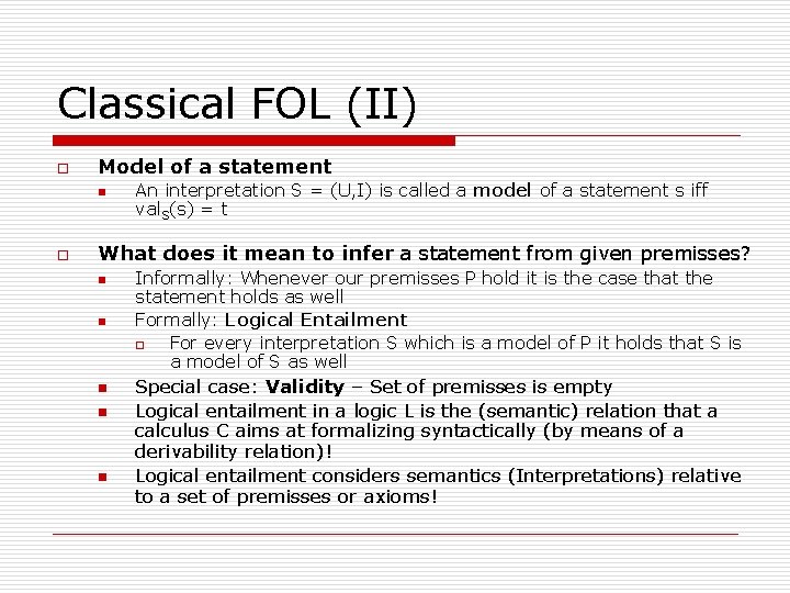 Classical FOL (II) o Model of a statement n o An interpretation S = Classical FOL (II) o Model of a statement n o An interpretation S =