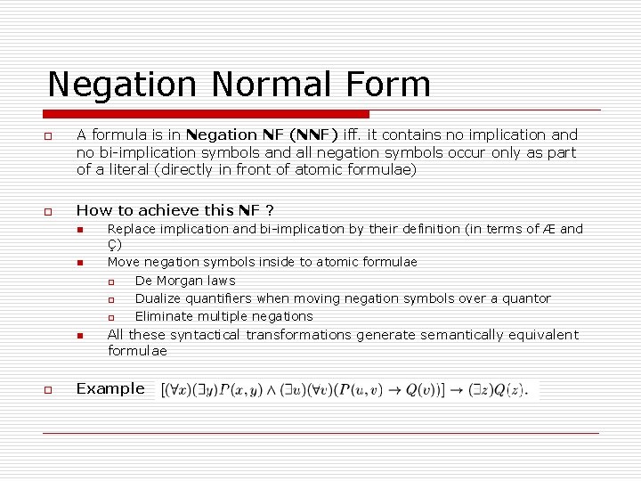 Negation Normal Form o o A formula is in Negation NF (NNF) iff. it Negation Normal Form o o A formula is in Negation NF (NNF) iff. it