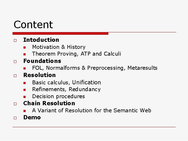 Content o o o Intoduction n Motivation & History n Theorem Proving, ATP and Content o o o Intoduction n Motivation & History n Theorem Proving, ATP and