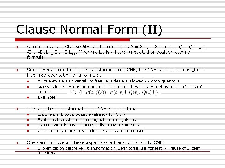 Clause Normal Form (II) o o A formula A is in Clause NF can Clause Normal Form (II) o o A formula A is in Clause NF can