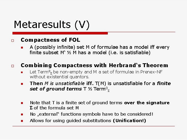 Metaresults (V) o Compactness of FOL n o A (possibly infinite) set M of Metaresults (V) o Compactness of FOL n o A (possibly infinite) set M of