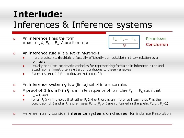 Interlude: Inferences & Inference systems o o An inference I has the form where Interlude: Inferences & Inference systems o o An inference I has the form where