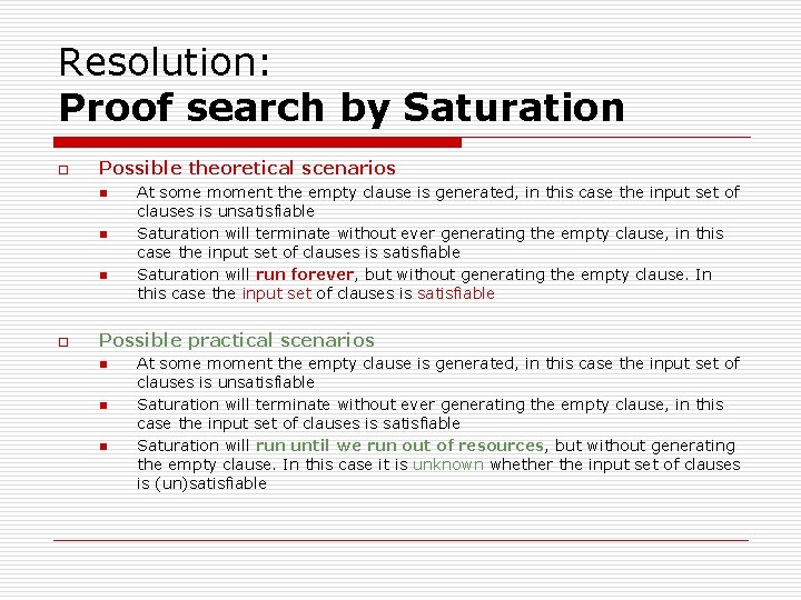 Resolution: Proof search by Saturation o Possible theoretical scenarios n n n o At Resolution: Proof search by Saturation o Possible theoretical scenarios n n n o At