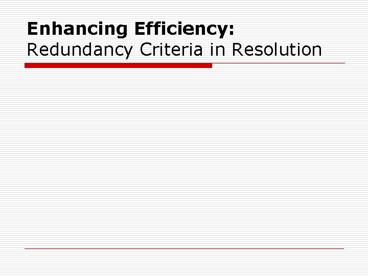 Enhancing Efficiency: Redundancy Criteria in Resolution Enhancing Efficiency: Redundancy Criteria in Resolution