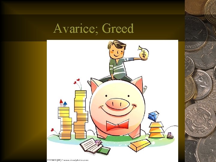 Avarice; Greed 