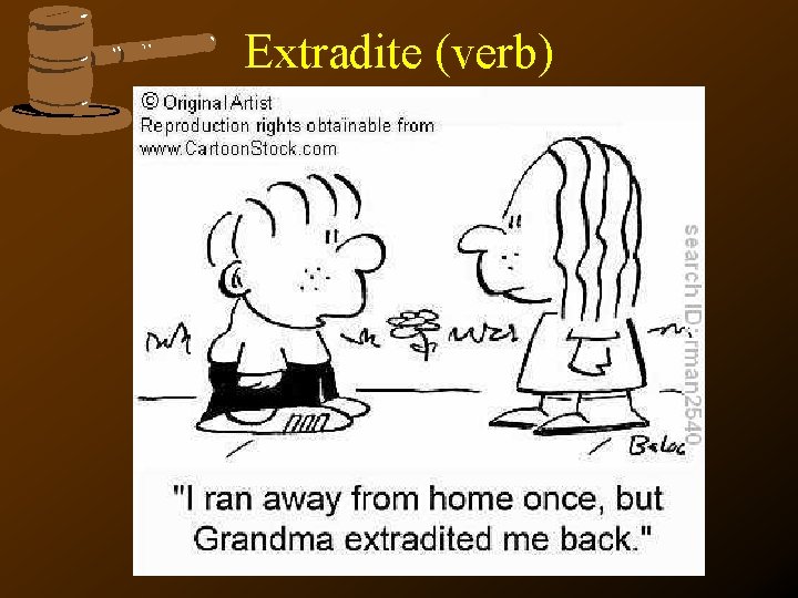 Extradite (verb) 