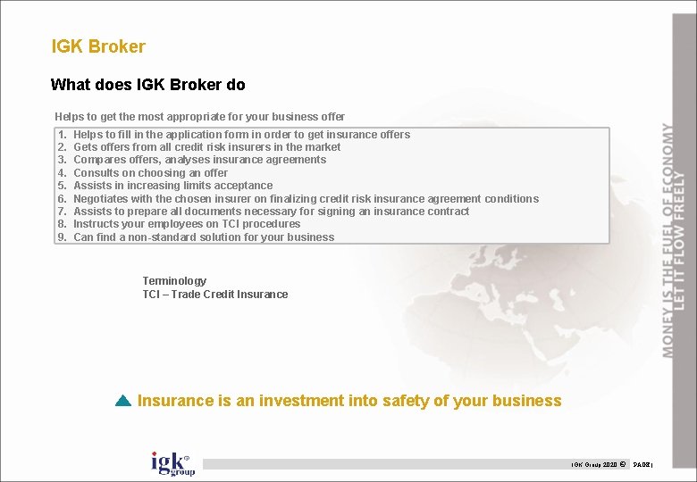 IGK Broker What does IGK Broker do Helps to get the most appropriate for