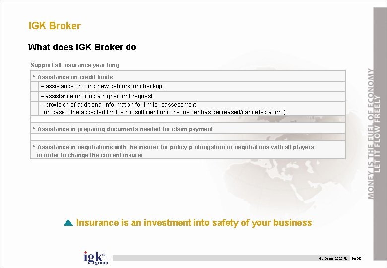 IGK Broker What does IGK Broker do Support all insurance year long • Assistance
