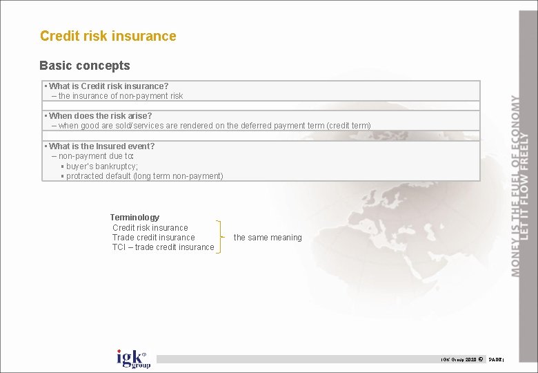 Credit risk insurance Basic concepts • What is Credit risk insurance? – the insurance