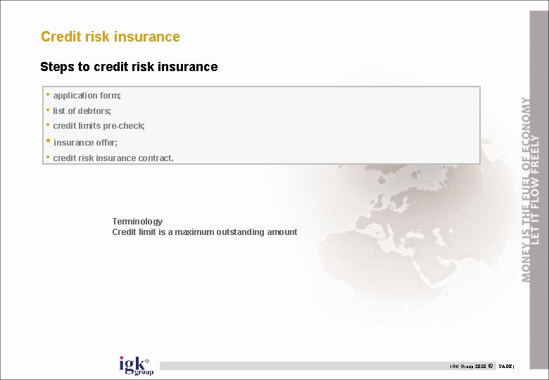 Credit risk insurance Steps to credit risk insurance • application form; • list of