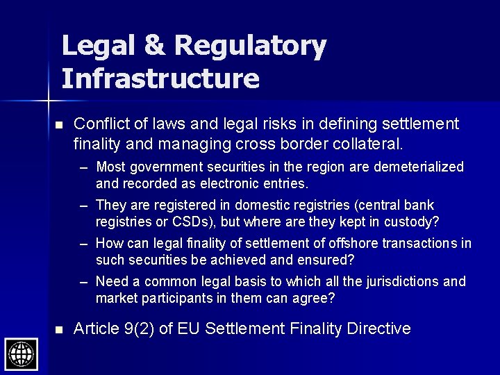 Legal & Regulatory Infrastructure n Conflict of laws and legal risks in defining settlement