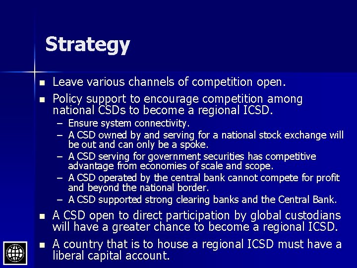 Strategy n n Leave various channels of competition open. Policy support to encourage competition
