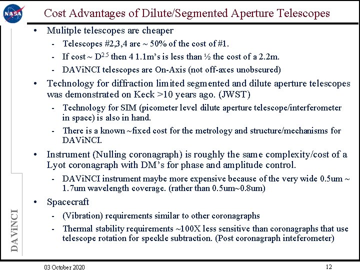 Cost Advantages of Dilute/Segmented Aperture Telescopes • Mulitple telescopes are cheaper - Telescopes #2,