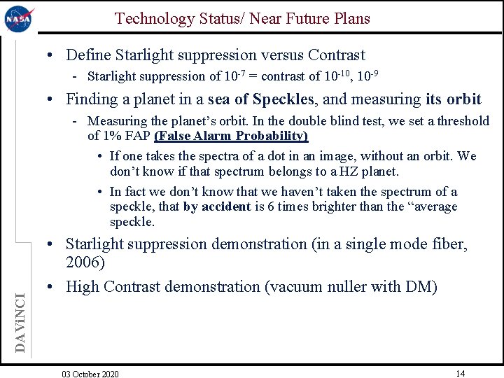 Technology Status/ Near Future Plans • Define Starlight suppression versus Contrast - Starlight suppression