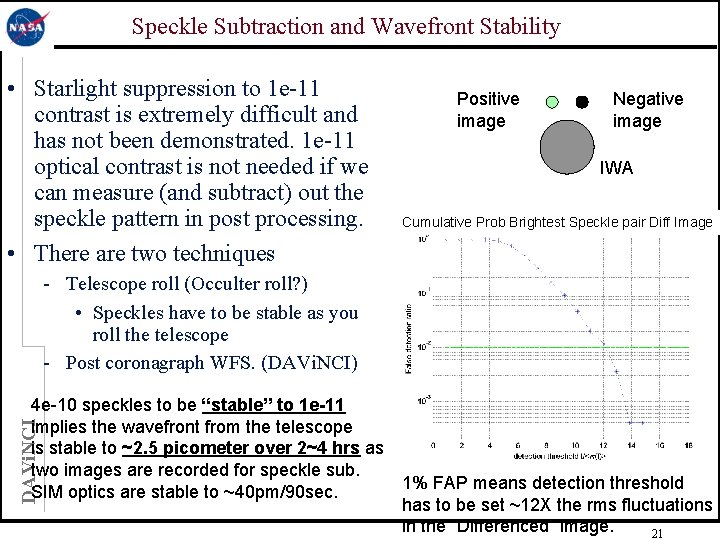 Speckle Subtraction and Wavefront Stability • Starlight suppression to 1 e-11 contrast is extremely