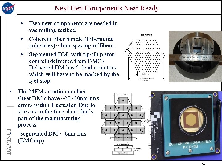 Next Gen Components Near Ready • Two new components are needed in vac nulling