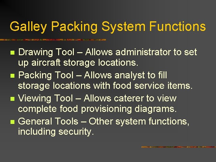 Galley Packing System Functions n n Drawing Tool – Allows administrator to set up