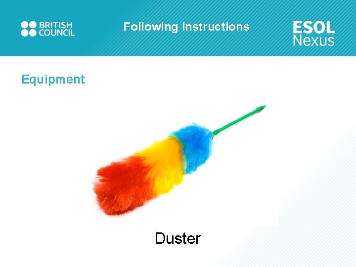 Following instructions Equipment Duster 