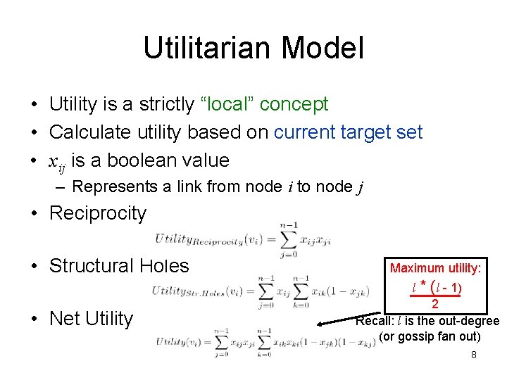 Utilitarian Model • Utility is a strictly “local” concept • Calculate utility based on