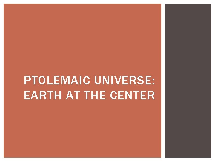 PTOLEMAIC UNIVERSE: EARTH AT THE CENTER 