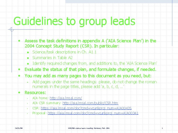 Guidelines to group leads • Assess the task definitions in appendix A (‘AIA Science