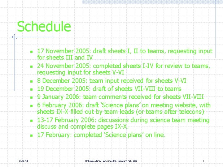 Schedule n n n n C 4/C 6/M 8 17 November 2005: draft sheets