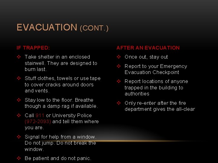 EVACUATION (CONT. ) IF TRAPPED: AFTER AN EVACUATION v Take shelter in an enclosed