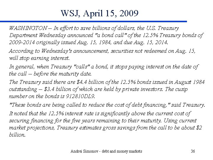 WSJ, April 15, 2009 WASHINGTON -- In effort to save billions of dollars, the