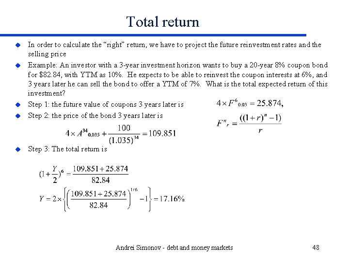 Total return u In order to calculate the “right” return, we have to project