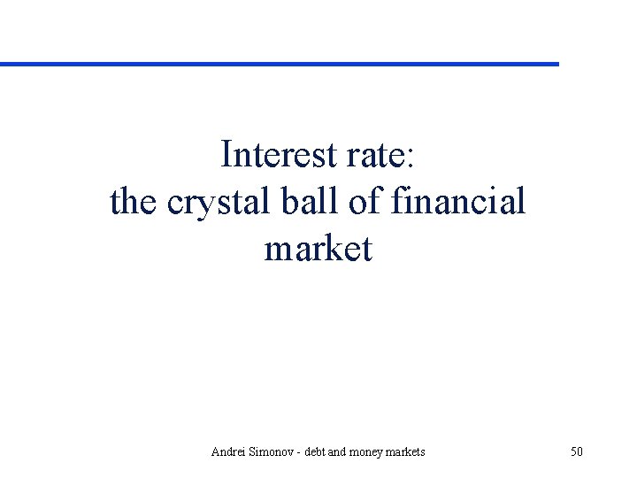 Interest rate: the crystal ball of financial market Andrei Simonov - debt and money