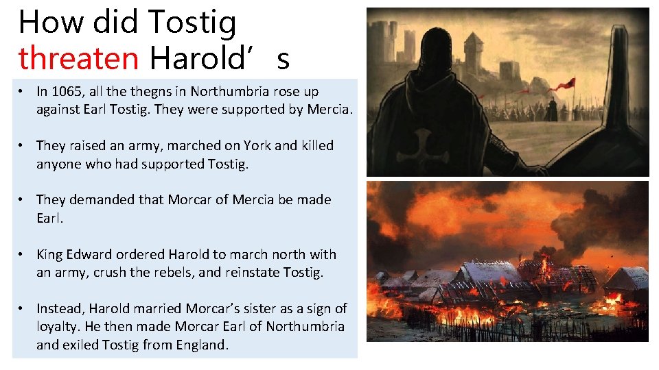 How did Tostig threaten Harold’s • In 1065, all thegns in Northumbria rose up