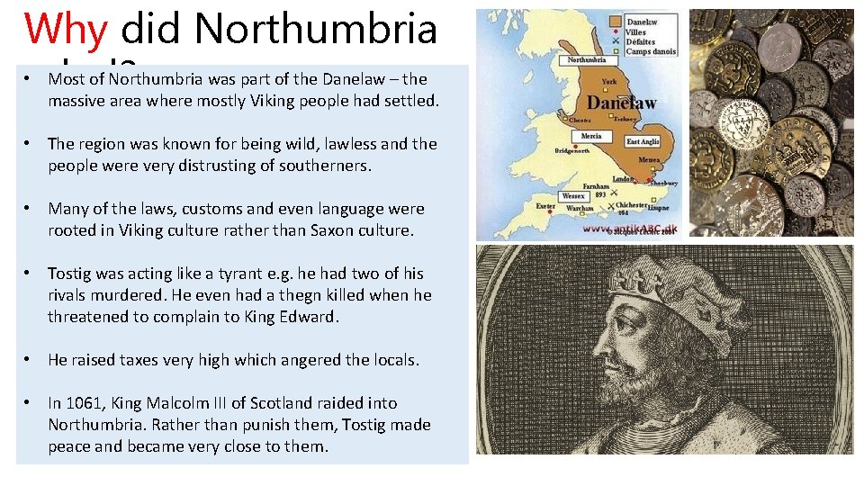Why did Northumbria • rebel? Most of Northumbria was part of the Danelaw –