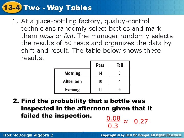 13 -4 Two - Way Tables 1. At a juice-bottling factory, quality-control technicians randomly