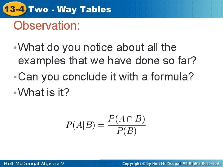 13 -4 Two - Way Tables Observation: • What do you notice about all