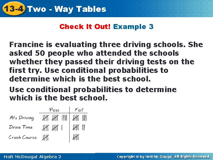 13 -4 Two - Way Tables Check It Out! Example 3 Francine is evaluating