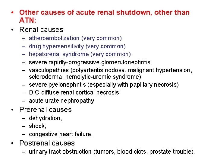  • Other causes of acute renal shutdown, other than ATN: • Renal causes