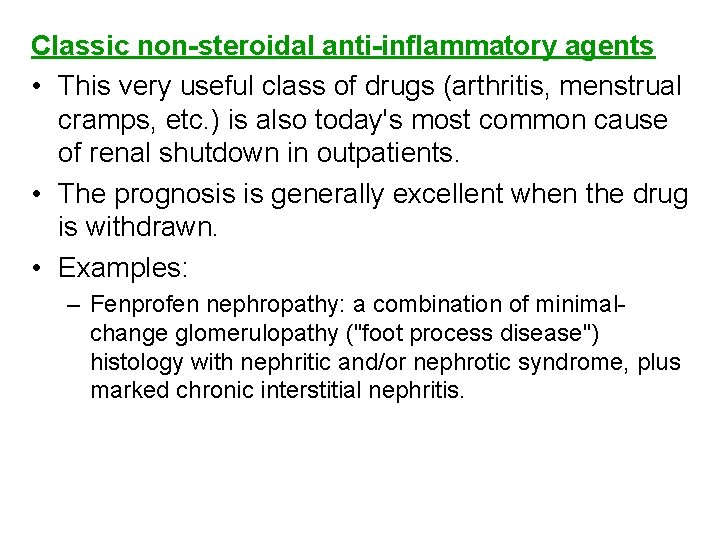 Classic non-steroidal anti-inflammatory agents • This very useful class of drugs (arthritis, menstrual cramps,